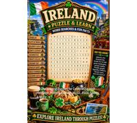 Ireland Word Search Puzzle and Learn: 64 Challenging Puzzles for Celebrating Irish Heritage, History, Culture, Music, Food, Sports & More (Explore The World Word Search Series - Puzzle and Learn)