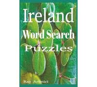 Ireland Word Search Puzzles: Explore Ireland’s Cities, Landmarks & Culture in Relaxing Word Search Puzzles - Discover Dublin, Galway, Cork, Castles, Traditions & Emerald Isle Adventures