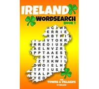 Ireland Wordsearch - Book 1: 32 Counties - 32 Word Search Puzzles - Top 20 Towns & Villages in Every Irish County