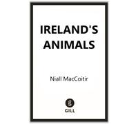 Ireland's Animals : Myth, Legend and Folklore