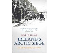 Ireland's Arctic Siege: The Big Freeze of 1947