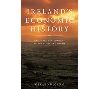 Ireland's Economic History: Crisis and Development in the North and South