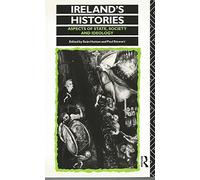 Ireland's Histories: Aspects of State, Society and Ideology (History Workshop S.)