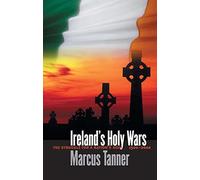 Ireland's Holy Wars: The Struggle for a Nation’s Soul, 1500-2000 (Nota Bene)