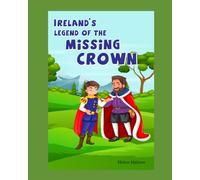 Ireland's Legend of the Missing Crown