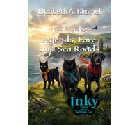 Ireland's Legends, Lore, and Sea Roads: 5 (Inky, Tales of the Tailless Cat)