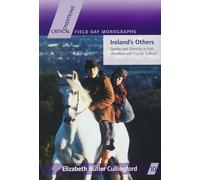Ireland's Others: Ethnicity and Gender in Irish Literature and Popular Culture: 10 (Critical Conditions: Field Day Essays and Monographs)