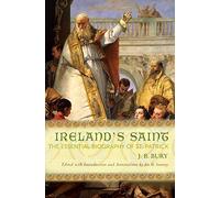 Ireland's Saint: The Essential Biography of St. Patrick