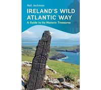 Ireland's Wild Atlantic Way: A Guide to its Historic Treasures – Collins
