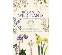 Ireland's Wild Plants: Myths, Legends & Folklore