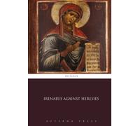 Irenaeus Against Heresies