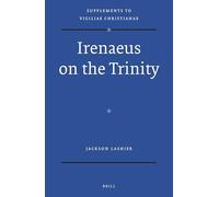 Irenaeus on the Trinity: 127 (Vigiliae Christianae, Supplements)