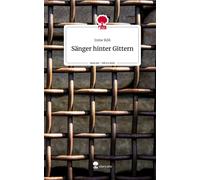 Irene Köß Sänger hinter Gittern. Life is a Story - story.one (Hardback)