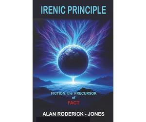 Irenic Principle: Fiction: the Precursor of Fact