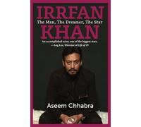 Irfan Khan: The Man The Dreamer The star