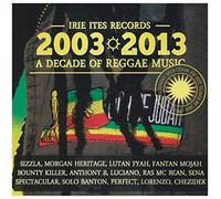 Irie Ites Records a Decade of Reggae Music: 2003