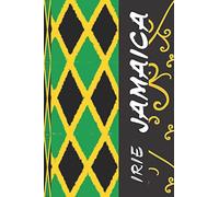 Irie Jamaica: Jamaican Flag Blank Lined Journal Composition Notebook Including Weekly Planner with Jamaican Proverbs/Personal Private Diary For ... Dancehall Caribbean Gift for Men and Women