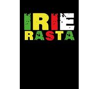 Irie Rasta: Gift idea for reggae lovers and jamaican music addicts. 6 x 9 inches - 100 pages