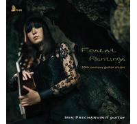 Irin Prechanvinit - Forest Paintings - 20th Century Guitar Music