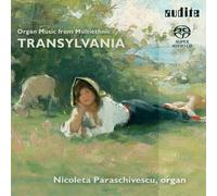 Irina Ungureanu; Nicoleta Paraschivescu - Organ Music From Multi-Ethnic Transylvania