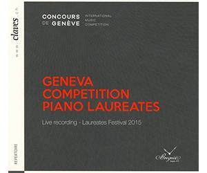 Irina Zahharenkova; Nicolas Stavy; Ji-Yeong Mun; Honggi Kim; Yuma Osaki; Roland Kruger; Sergey Koudriakov; Mikhail Sporov; Hyo-Joo Lee; Lorenzo Soules; Pallavi Mahidhara; Maria Masycheva; Duanduan Hao - Geneva Competition Piano Laureates - Live recording - Laureates Festival 2015
