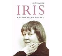 Iris: A Memoir of Iris Murdoch