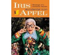 Iris Apfel : Accidental Icon