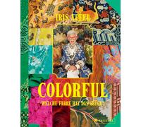 Iris Apfel Colorful - Iris Apfel: Welche Farbe hat das Glück? - Ihr p (Hardback)