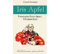 Iris Apfel: fascinating fact about a fashion icon