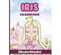 Iris Coloring Book: Affirmations Coloring Book, A Creative Journey of Positive Empowerments
