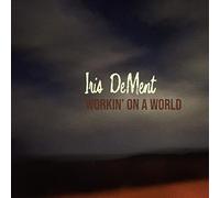 Iris DeMent - Workin' On A World