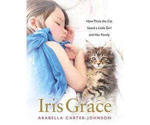 Iris Grace: How Thula the Cat Saved a Little Girl and Her Family