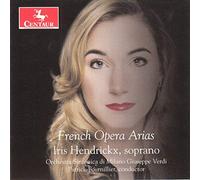 Iris Hendrickx, Orchestra Sinfonica di Milano Giuseppe Verdi & Patrick Fournillier - French Opera Arias