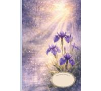 Iris Journal: Inspired by Japanese Kakitsubata - A Floral Notebook for Mindfulness and Reflection - Blank, Dot Grid, and Lined Pages - 120 Pages (Japanese Seasonal Flower Journal Collection)