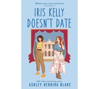 Iris Kelly Doesn't Date: A swoon-worthy, laugh-out-loud queer romcom (Bright fa