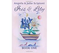 Iris & Lily: Book One
