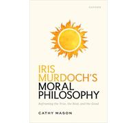 Iris Murdoch's Moral Philosophy : Reframing the True, the Real, and the Good