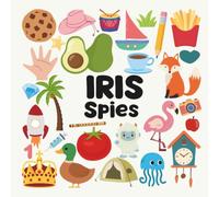 Iris Spies with a Little Eye: A Fun and Engaging Search and Find Book for Kids Ages 3-6