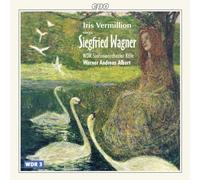 Iris Vermillion Sings Siegfried Wagner: Scenes & Arias for Mezzo-Soprano