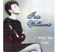 Iris Williams OBE - I Wish You Love