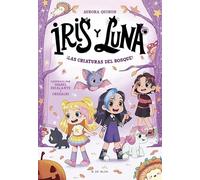 Iris y Luna: cuidadoras de cachorritos mágicos 4 - ¡Las criaturas del bosque!: ¡Un libro con purpurina en la cubierta! (Primeras lecturas)