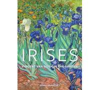 Irises: Vincent Van Gogh in the Garden (Getty Publications -)