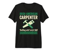 Irish American Carpenter Building Luck Skill St Patricks Premium T-Shirt