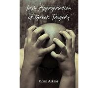 Irish Appropriation of Greek Tragedy – Peter Lang International Academic Publishers