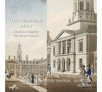 Irish Baroque Orchestra; Peter Whelan; Sestina - The Hibernian Muse. Music for Ireland by Purcell and Cousser