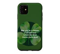 Irish Blessing Heaven Half Hour Before Devil Knows clover Case for iPhone 11