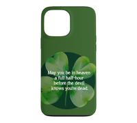 Irish Blessing Heaven Half Hour Before Devil Knows clover Case for iPhone 13 Pro Max