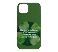 Irish Blessing Heaven Half Hour Before Devil Knows clover Case for iPhone 14 Plus