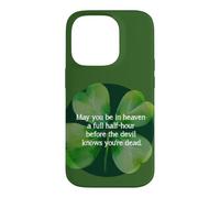 Irish Blessing Heaven Half Hour Before Devil Knows clover Case for iPhone 14 Pro
