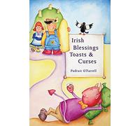 Irish Blessings Toasts & Curses